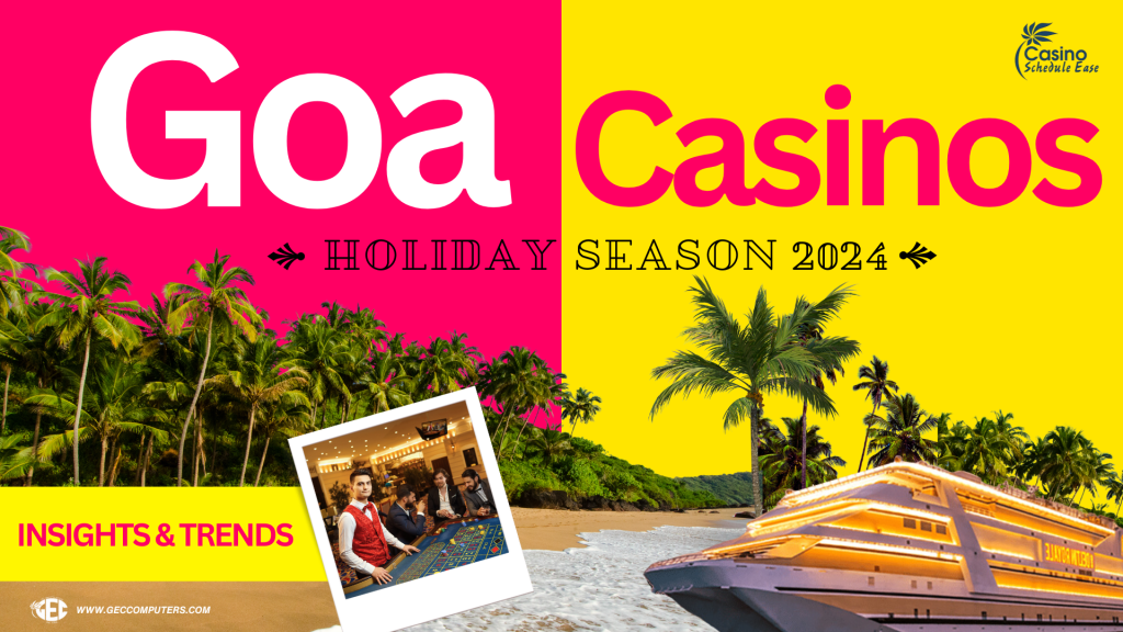 Goa’s Casinos in Holiday Season 2024 Are Approaching: Are They Ready? 
